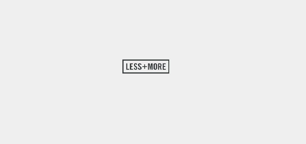 Less+More
