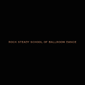 Rock Steady School of Ballroom Dance Logo